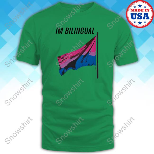 I'm Bilingual Shirt Official I'm Bilingual Hoodie