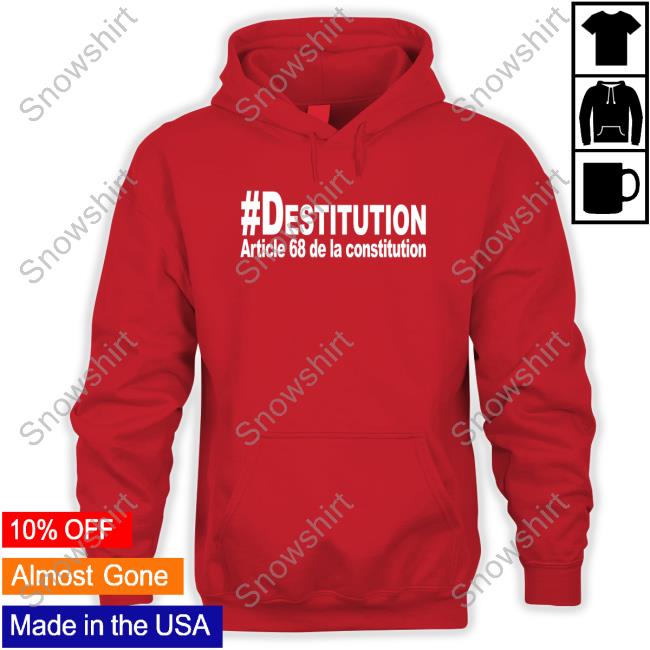 #Destitution Article 68 De La Constitution T-Shirt