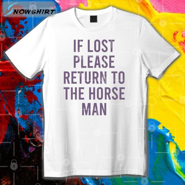 If Lost Please Return To The Horse Man Sweatshirt