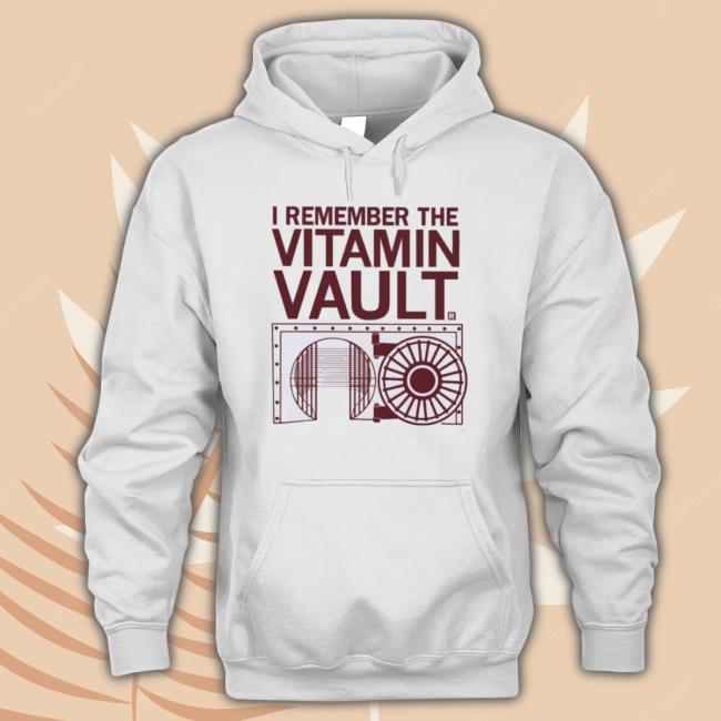 Official I Remember The Vitamin Vault T-shirt Official I Remember The Vitamin Vault Hooded Sweatshirt