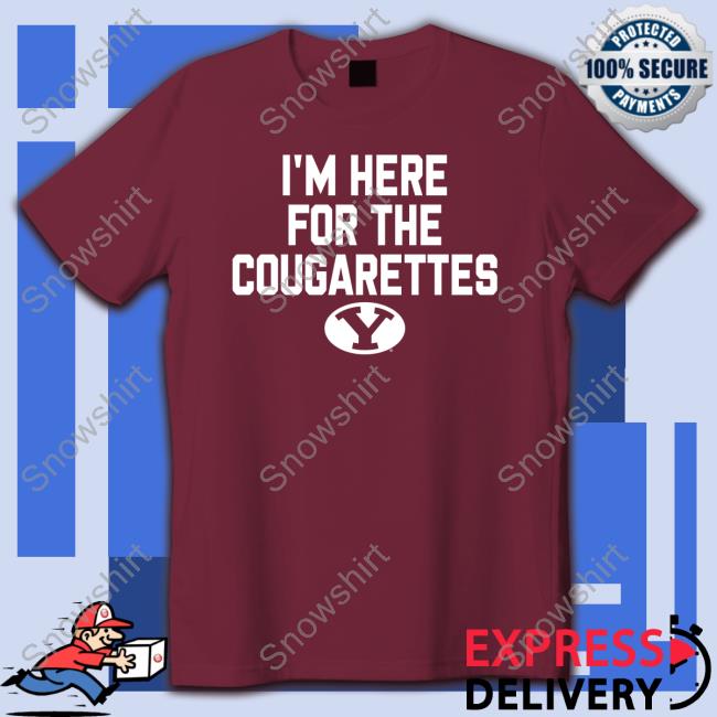 Byu Cougars I'm Here For The Cougarettes Sweatshirt Official I'm Here For The Cougarettes Shirt