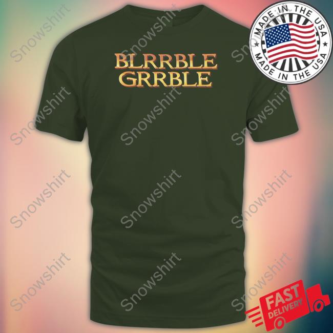 Official Tales From The Stinky Dragon Merch Blrrble Grrble T Shirts