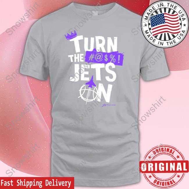Turn The Jets On Shirt