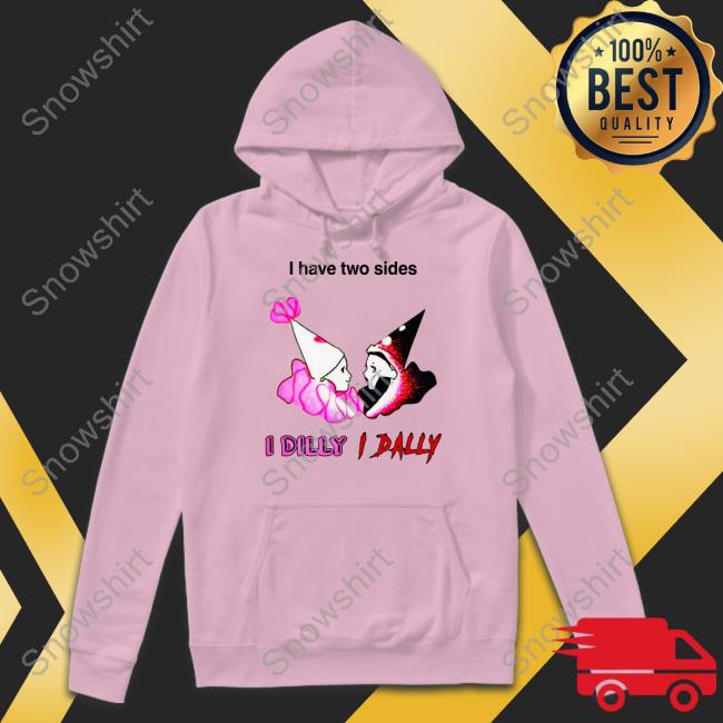 Whotfisjovana I Have Two Sides I Dilly I Dally Shirt I Have Two Sides I Dilly I Dally Tee