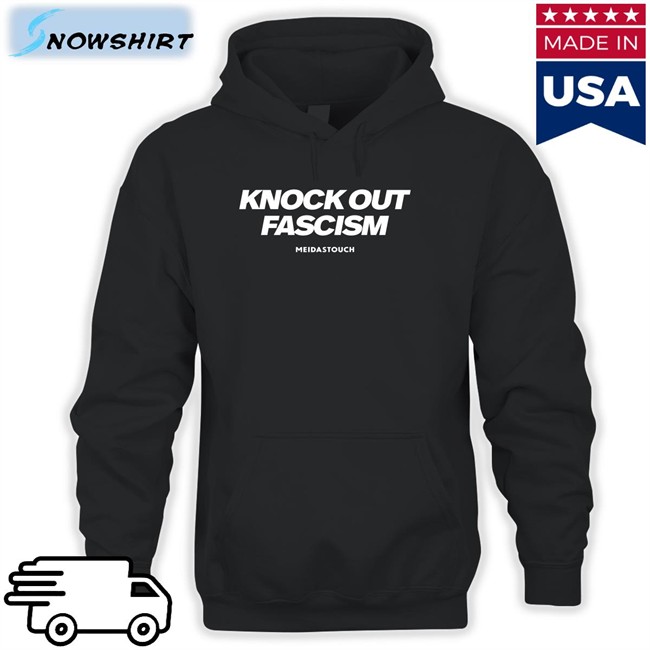 Meidastouch Merch Knock Out Fascism Shirt Meidastouch