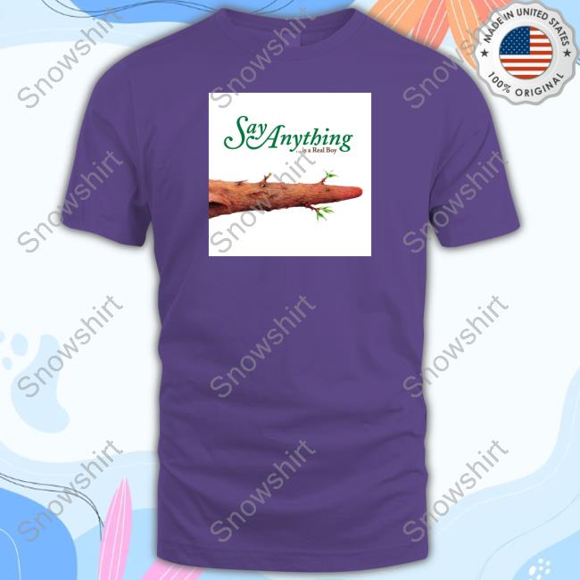 Say Anything Is A Real Boy T Shirt