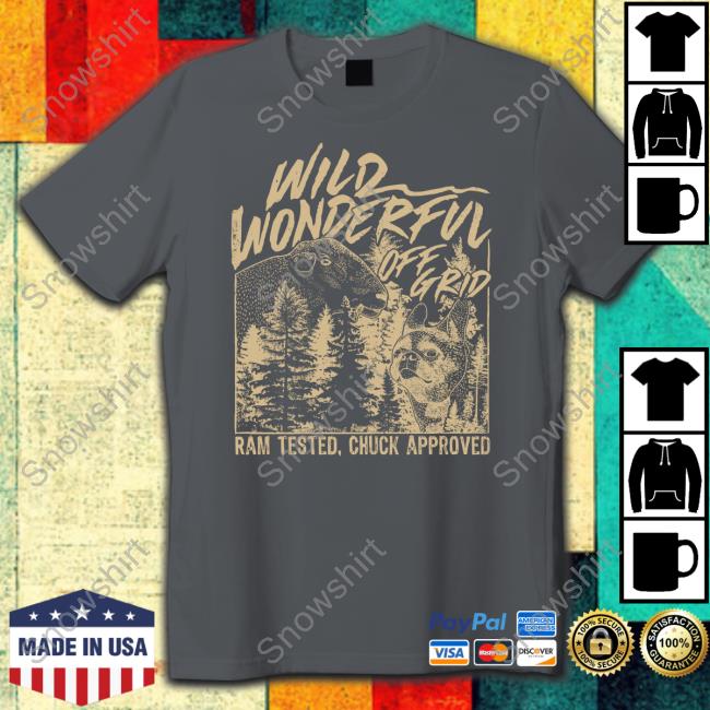 Wild Wonderful Off Grid Ram Tested Chuck Approved T Shirts Bunkerbranding