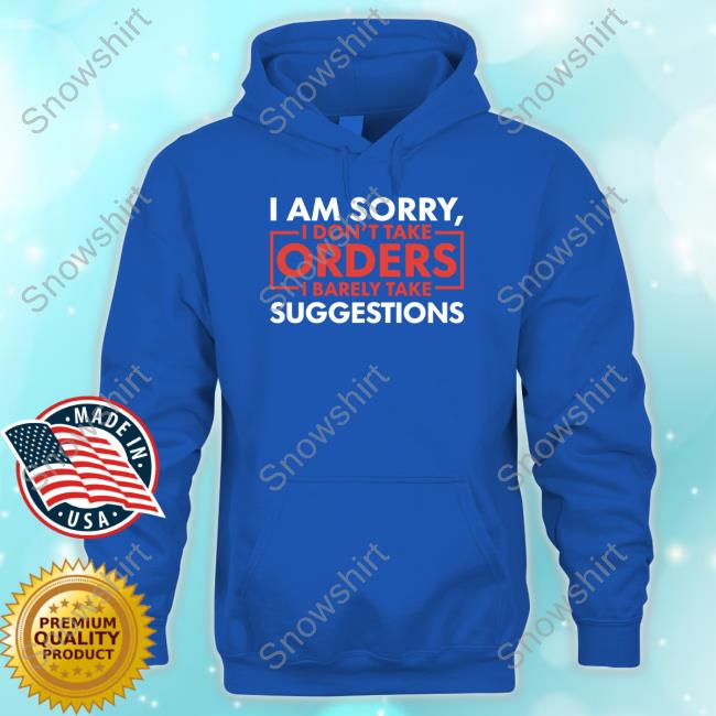 Hillbillies Apparel Merch I Don't Take Orders Shirts Hillbillies Apparel Merch I Don't Take Orders I Barely Take Suggestions Tee Shirt