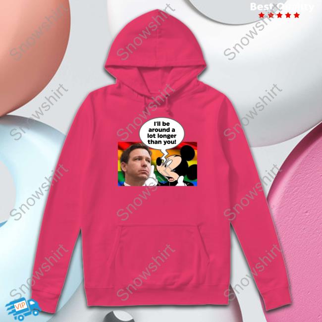 Ron Desantis I'll Be Around A Lot Longer Than You Tee Shirt Schmoofy Ron Desantis I'll Be Around A Lot Longer Than You T Shirt Schmoofy