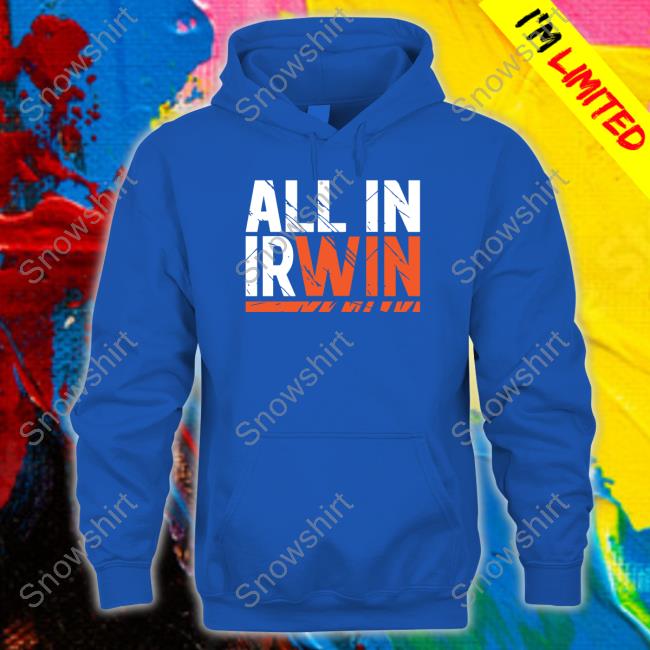Official All In Irwin Shirt Official All In Irwin Shirt