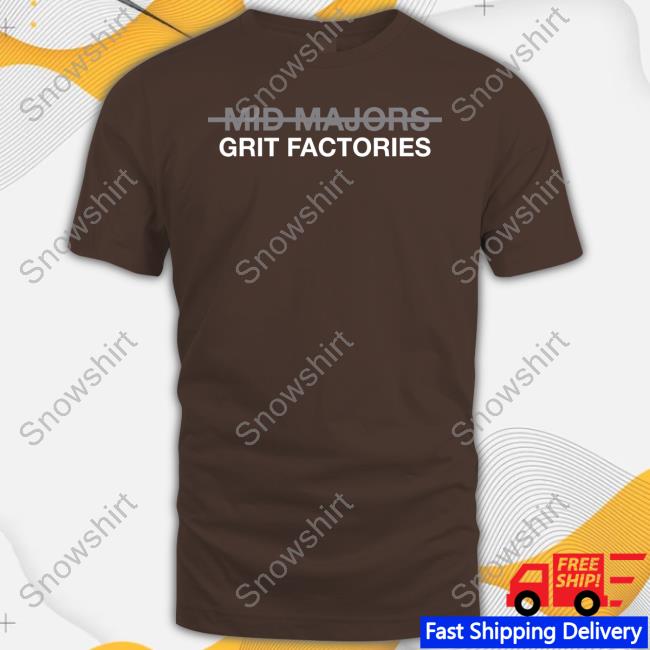 Official Obvious Shirts Shop Mid Majors Are Grit Factories Hoodie Obvious Shirts Mid Majors Are Grit Factories Shirt