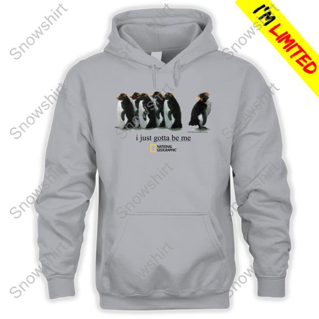 Official Geographic Merch I Just Gotta Be Me Penguin Tee Official Geographic Merch I Just Gotta Be Me Penguin T-Shirt