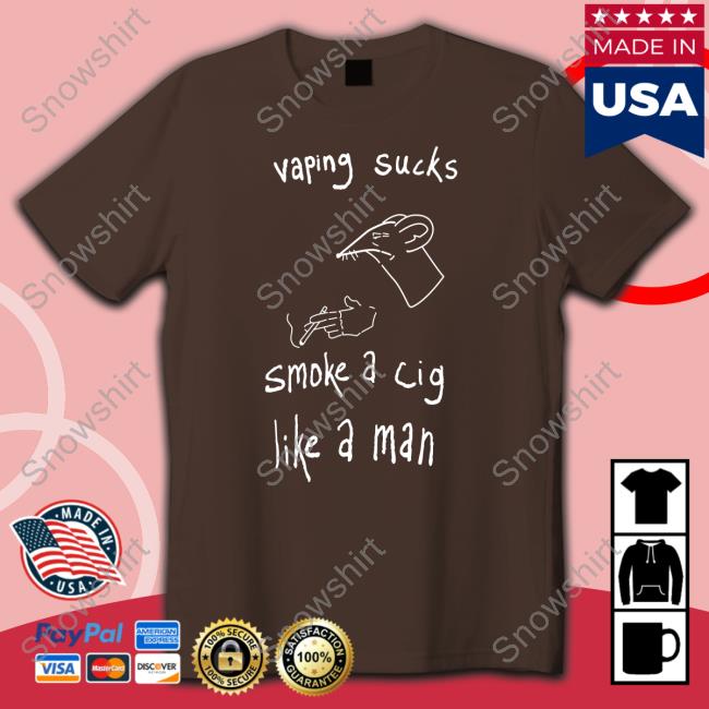 Vaping Sucks Smoke A Cig Like A Man Tank Top