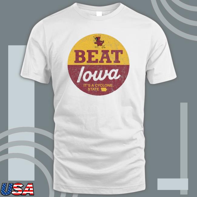 Beat Iowa It’s A Cyclone State T-Shirt Beat Iowa It’s A Cyclone State Long Sleeve Tee