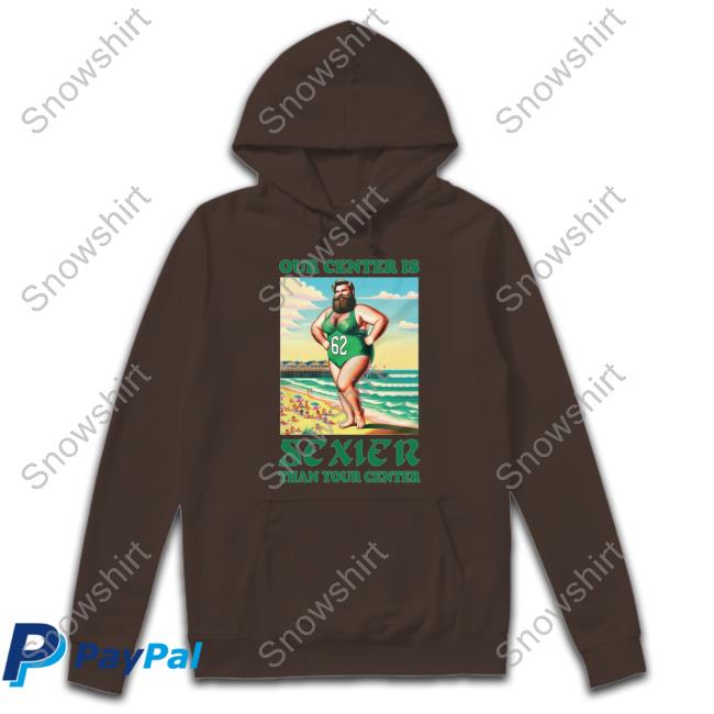 Our Center Is Sexier Than Your Center Shirts Official Our Center Is Sexier Than Your Center Hoodie