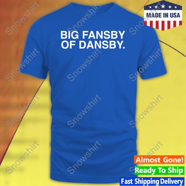 Big Fansby Of Dansby New Shirt
