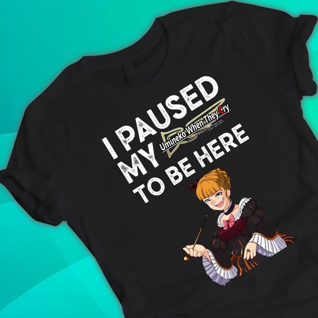 Official I Paused My Umineko When They Cry To Be Here Hoodie