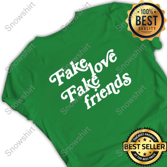 Okeeyoficial Fake Love Fake Friends Sweatshirt Okeeyoficial Fake Love Fake Friends Shirt