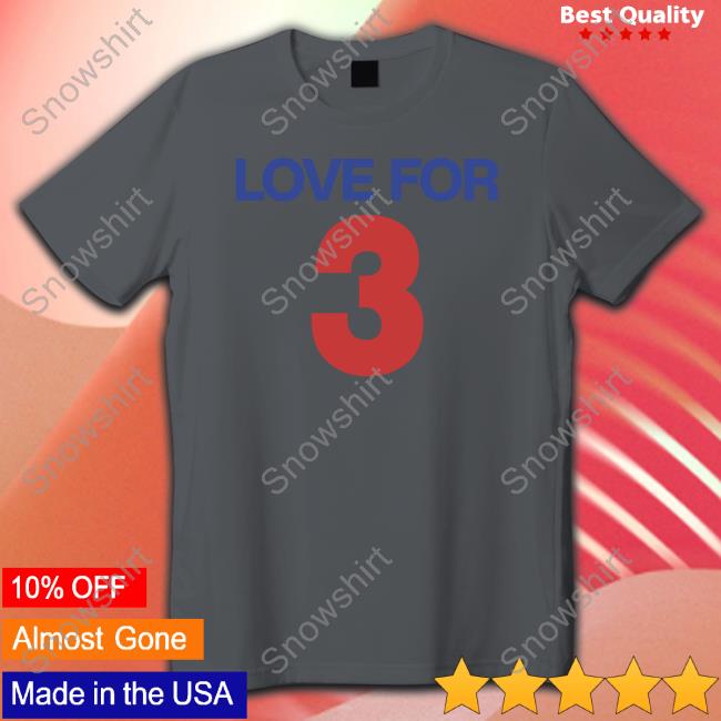 Love For 3 Tee Shirts Official Love For 3 Tee Shirts