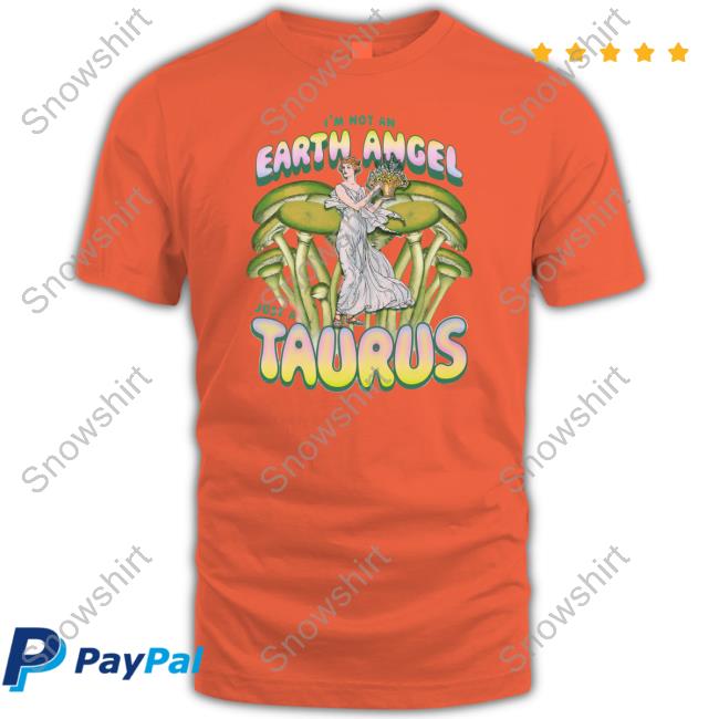 Official Not All Geminis I'm Not An Earth Angel Just A Taurus T Shirt Not All Geminis Merch I'm Not An Earth Angel Just A Taurus T Shirt