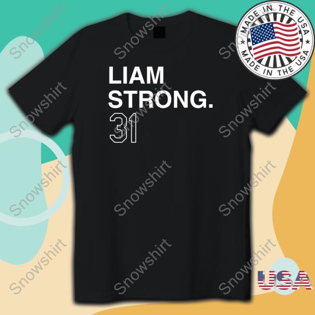 Original Liam Strong 31 Tee Shirts
