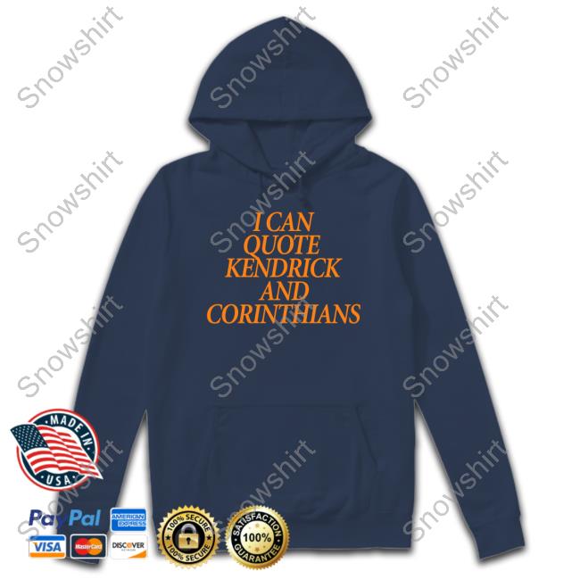 Official I Can Quote Kendrick And Corinthians Tee Lecrae Merch I Can Quote Kendrick And Corinthians Tee Shirt