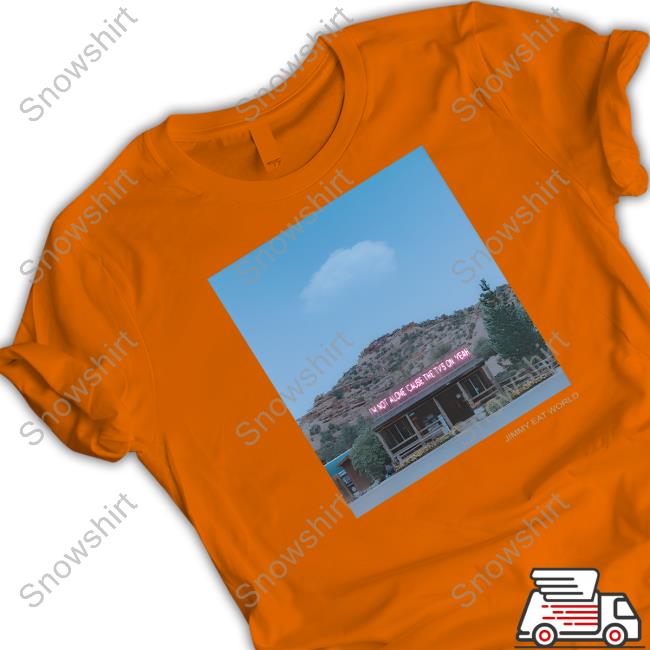 Jimmy Eat World Store I'm Not Alone Cause The Tvs On Yeah Cute Shirt Official Jimmy Eat World Store I'm Not Alone Cause The Tvs On Yeah Custom T Shirts