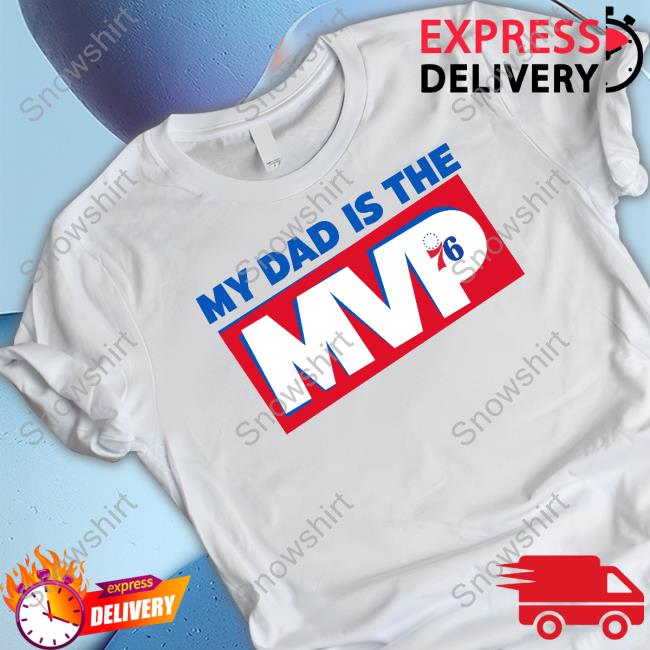 Philadelphia 76Ers Joel Embiid My Dad Is The Mvp Tee
