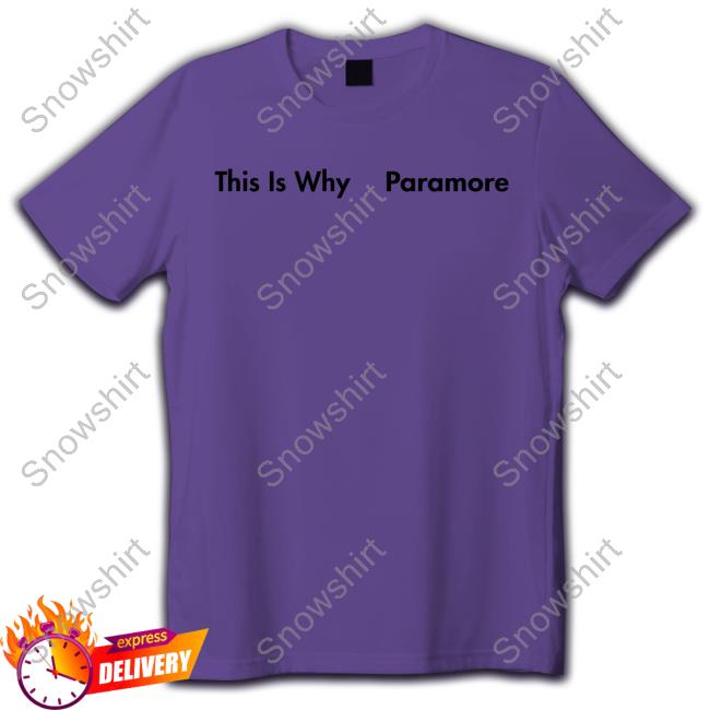 This Is Why Paramore T Shirt Paramore Merch