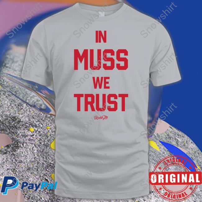 In Muss We Trust Shirt Rock City