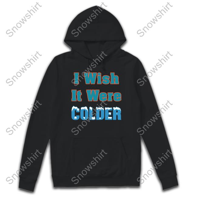 Mike Mcdaniel I Wish It Were Colder T-Shirt Mike Mcdaniel I Wish It Were Colder Shirt