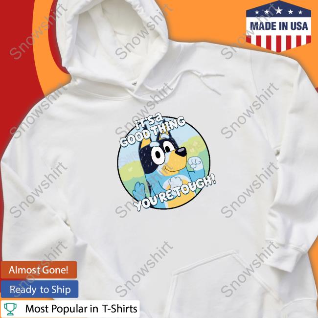 Shaibey It's A Good Thing You're Tough Hoodie