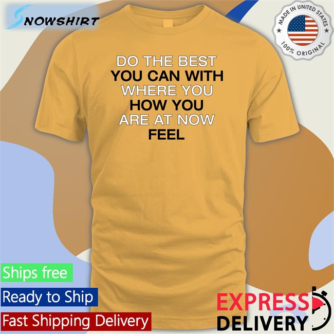 Do The Best You Can With Where You How You Are At Now Fell Hoodie