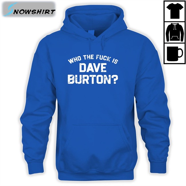 Who The Fuck Is Dave Burton Charity New Shirt The Hold Steady Merch Who The Fuck Is Dave Burton Charity Shirts
