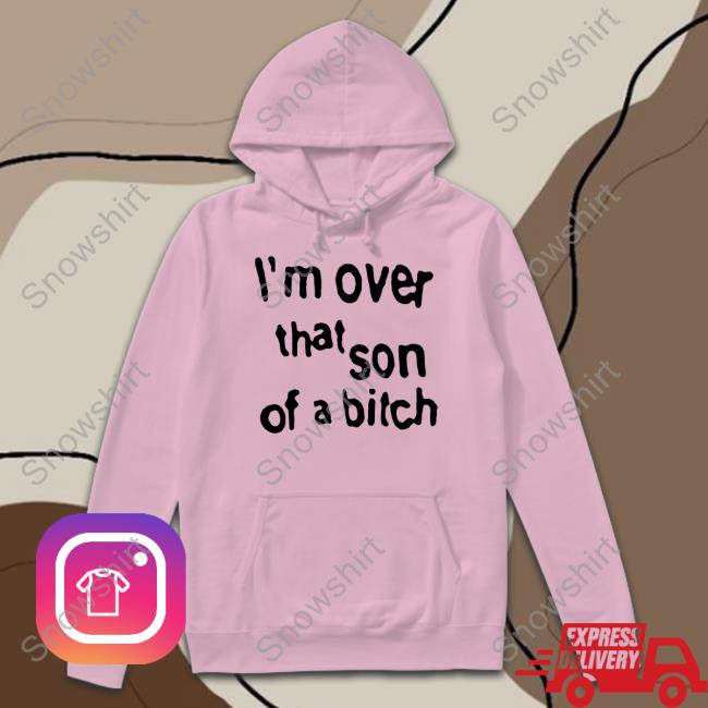 Sabrina Carpenter Merch I'm Over That Son Of A Bitch T Shirt I'm Over That Son Of A Bitch T Shirt