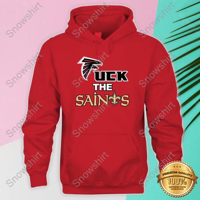 Atlanta Falcons Fuck The Saints T Shirts