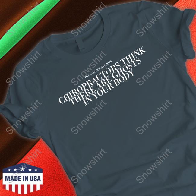 The Callous Daoboys Merch The Callous Daoboys Chiropractors Think There Are Ghosts In Your Body Crewneck Sweatshirt