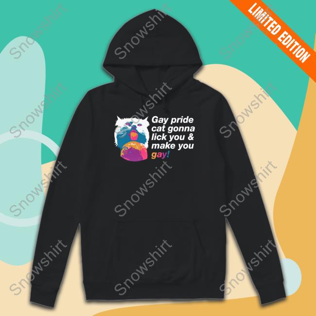 Shirts That Go Hard Gay Pride Cat Gonna Lick You & Make You Gay Tee Shirts That Go Hard Gay Pride Cat Gonna Lick You & Make You Gay T Shirts