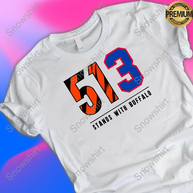 513 Stands With Buffalo New Shirt Cincy Shirts 513 Stands With Buffalo T-Shirt