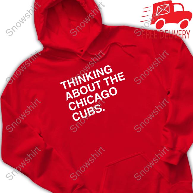 Thinking About The Chicago Cubs Tee Shirt Obvious Shirts Obvious Shirts Thinking About The Chicago Cubs Long Sleeve T Shirt