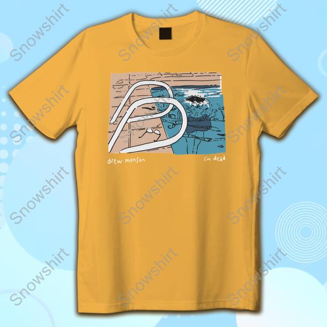 Official Drew Monson Merch Pool I'm Dead Tee Pool I'm Dead Tee