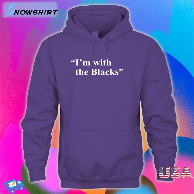 Steve Saldivar I'm With The Blacks Offical Black Sweatshirt Stevesaldivar Steve Saldivar I'm With The Blacks Original Unisex Hoodies Shirt Black