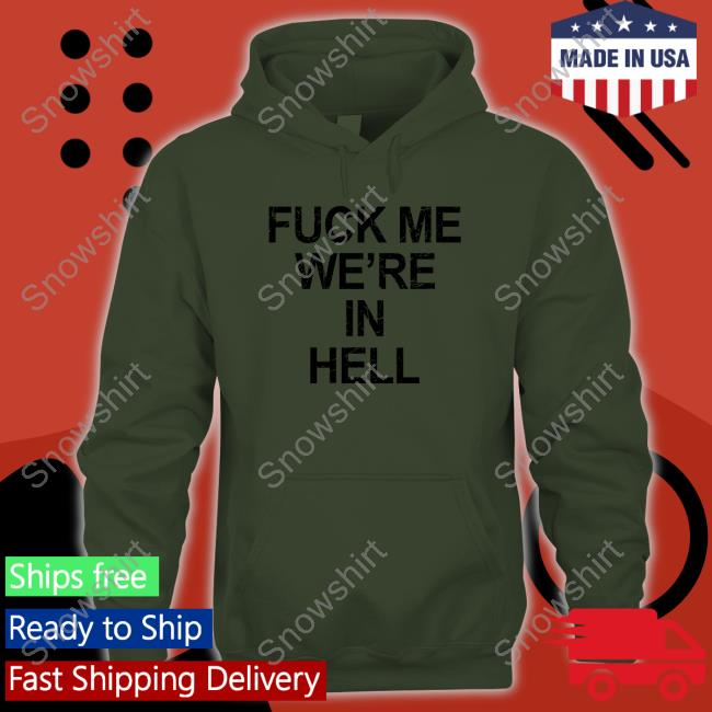 Fuck Me We're In Hell Crewneck Sweatshirt Lanceyfouxx