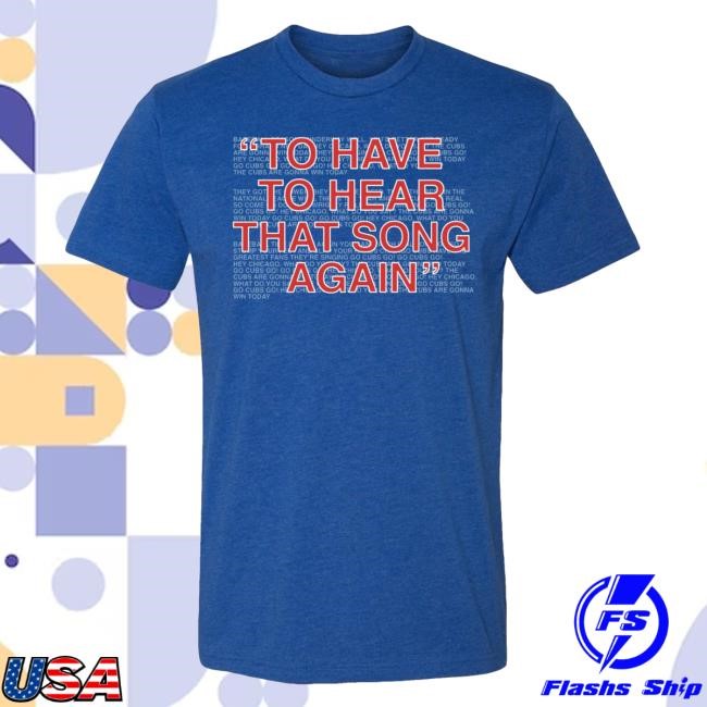 Official To Have To Hear That Song Again Shirt