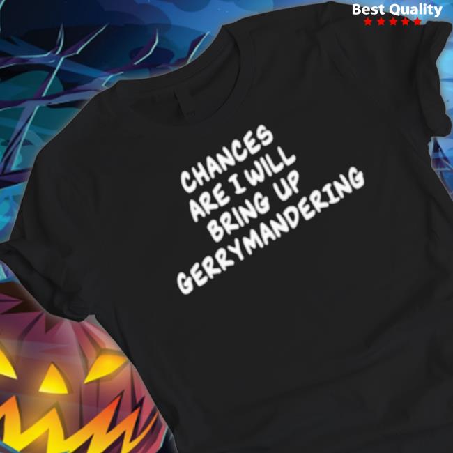 Chances Are I Will Bring Up Gerrymandering Sweater