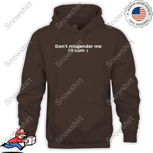 Oli London Don't Misgender Me I'll Cum Shirts Official Don't Misgender Me I'll Cum T Shirt