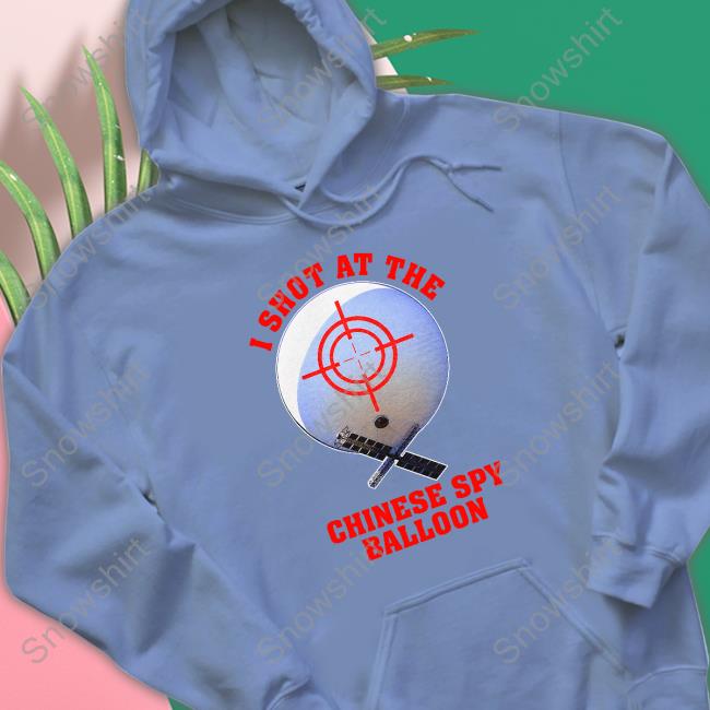 I Shot At The Chinese Spy Balloon T Shirt
