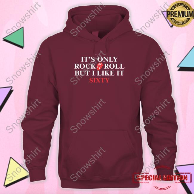 Dr. Betsy R Ph.D Lcsw It's Only Rock Roll But I Like It Sixty Sweatshirt Betsyri66304373 Dr. Betsy R Ph.D Lcsw It's Only Rock Roll But I Like It Sixty Cap Betsyri66304373