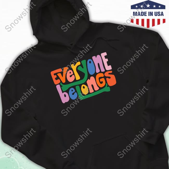Official Everyone Belongs Sweatshirt