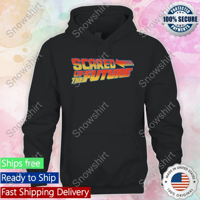 Official Scared Of The Future Shirt